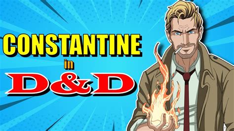 How to build CONSTANTINE in Dungeons and Dragons .